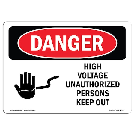 Signmission OSHA Danger Sign, 7" Height, 10" Wide, Aluminum, High Volt Unauthorized Persons Keep Out, Landscape OS-DS-A-710-L-1349